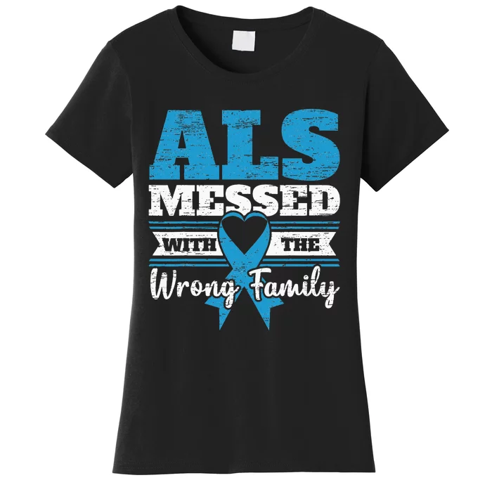 ALS Messed With The Wrong Family ALS Awareness Support Squad Women's T-Shirt