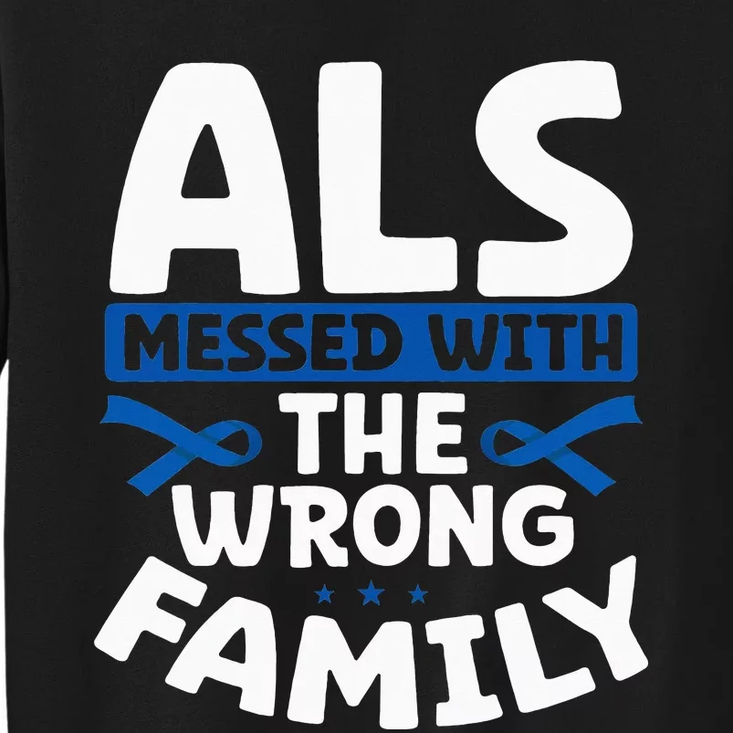 ALS Messed With The Wrong Family ALS Support Squad Sweatshirt