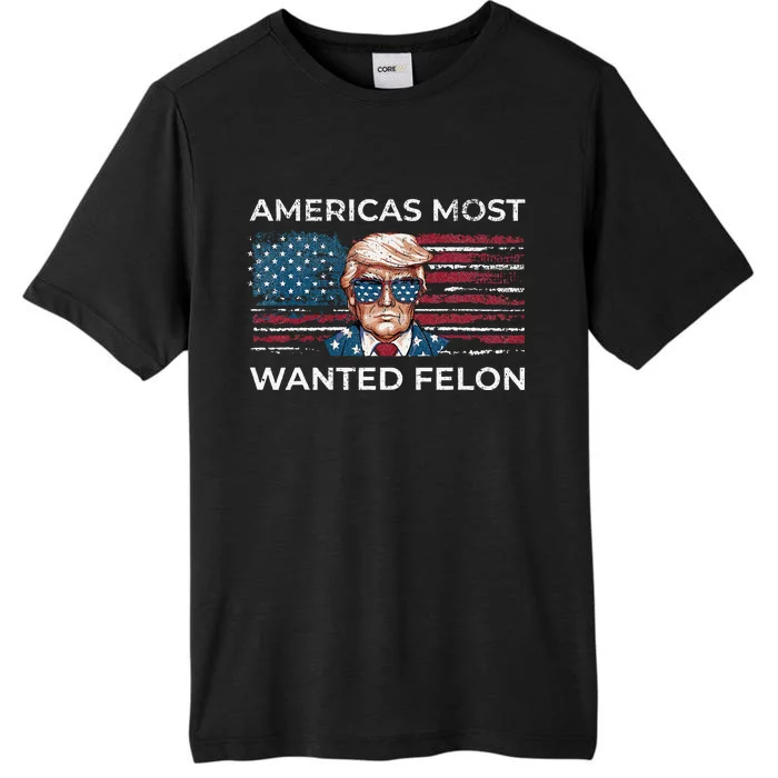 Americas Most Wanted Felon Funny Pro Trump 2024 ChromaSoft Performance T-Shirt