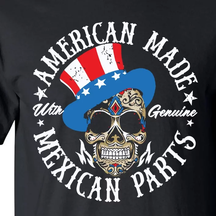 American Made With Genuine Mexican Parts Skull Tall T-Shirt