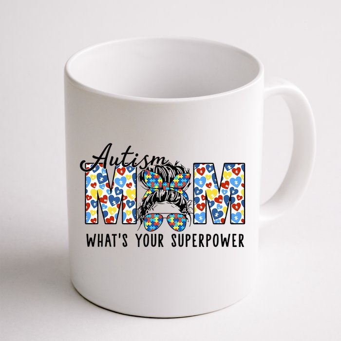 Autism Mom Whats Your Superpower Autism Awareness Front & Back Coffee Mug