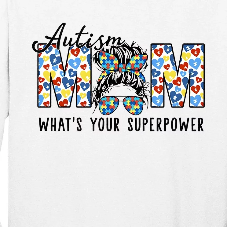 Autism Mom Whats Your Superpower Autism Awareness Tall Long Sleeve T-Shirt