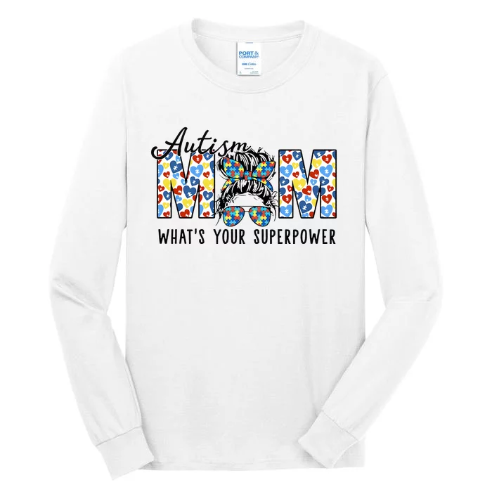 Autism Mom Whats Your Superpower Autism Awareness Tall Long Sleeve T-Shirt