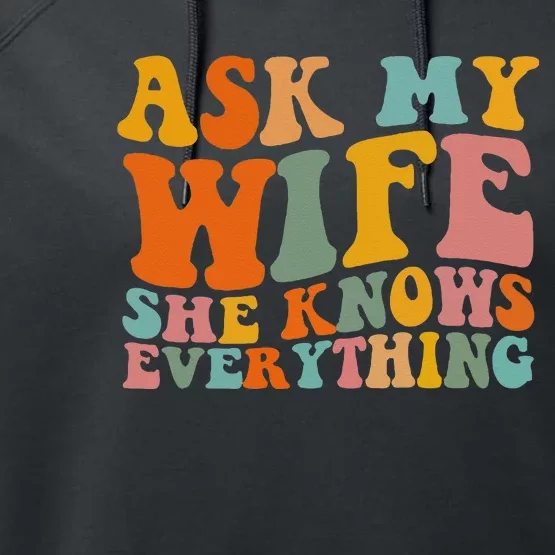 Ask My Wife She Knows Everything Husband And Wife Matching Performance Fleece Hoodie