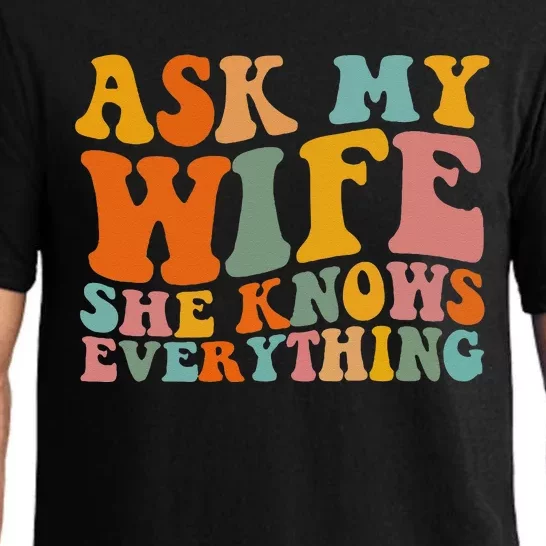 Ask My Wife She Knows Everything Husband And Wife Matching Pajama Set