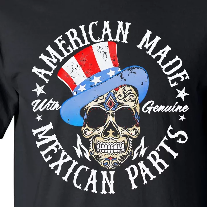 American Made With Genuine Mexican Parts Skull Tall T-Shirt