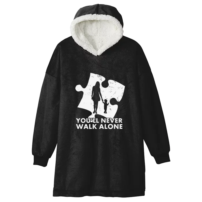 Autism Mom You'll Never Walk Alone Puzzle Autism Awareness Month Hooded Wearable Blanket