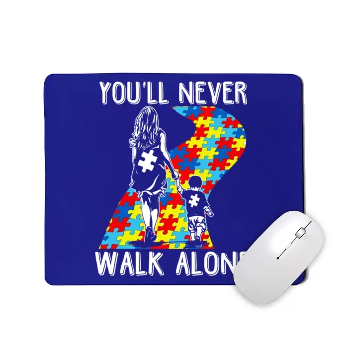 Autism Mom You Will Never Walkmeaningful Giftalone Support Autism Son Gift Mousepad