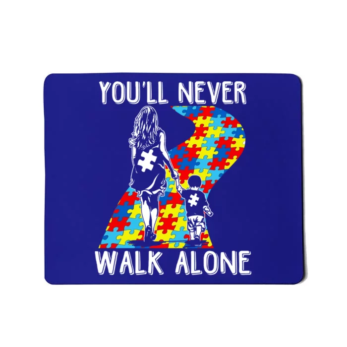 Autism Mom You Will Never Walkmeaningful Giftalone Support Autism Son Gift Mousepad