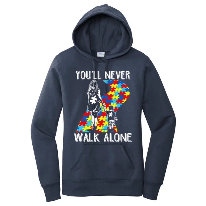 Autism Mom You Will Never Walkmeaningful Giftalone Support Autism Son Gift Women's Pullover Hoodie