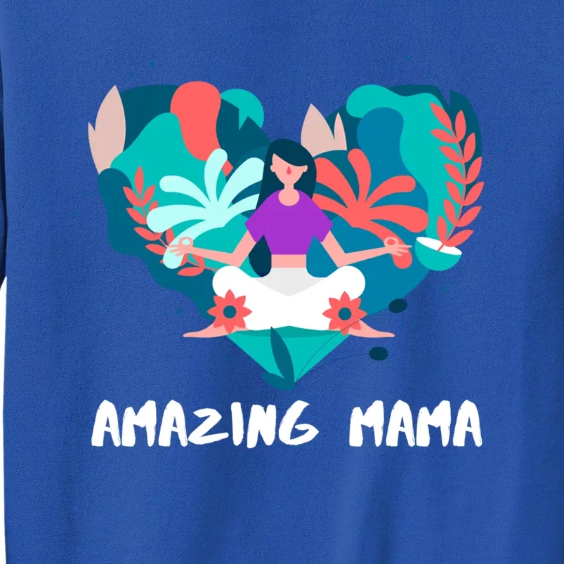 Amazing Mama Yoga Mom Gift Tall Sweatshirt