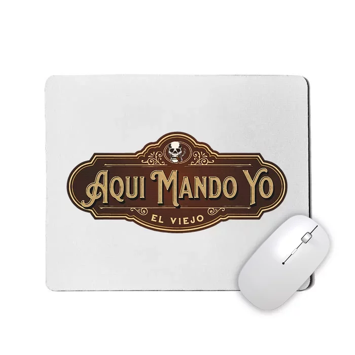 Aquí Mando Yo El Viejo Mousepad