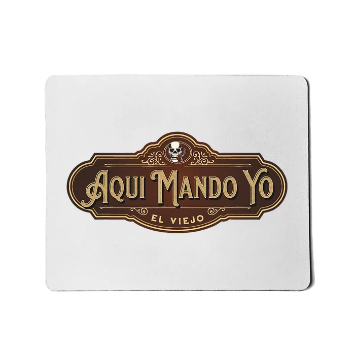 Aquí Mando Yo El Viejo Mousepad