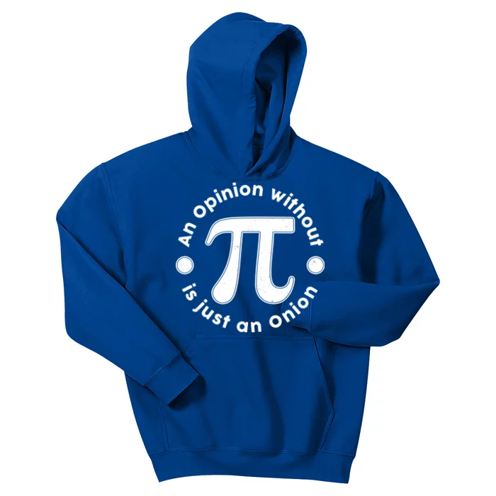 An Opinion Without Pi Is Just An Onion Kids Hoodie