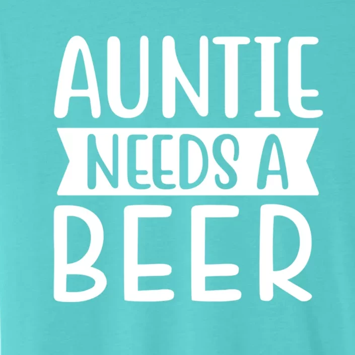 Auntie Needs A Beer Gift ChromaSoft Performance T-Shirt