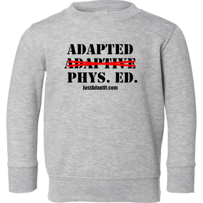 Adapted Not Adaptive Toddler Sweatshirt