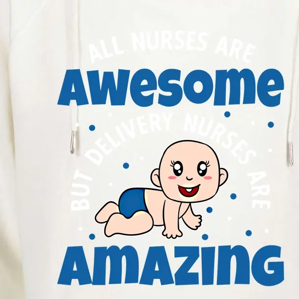 All Nurses Are Awesome But Delivery Nurses Are Amazing Gift Womens Funnel Neck Pullover Hood