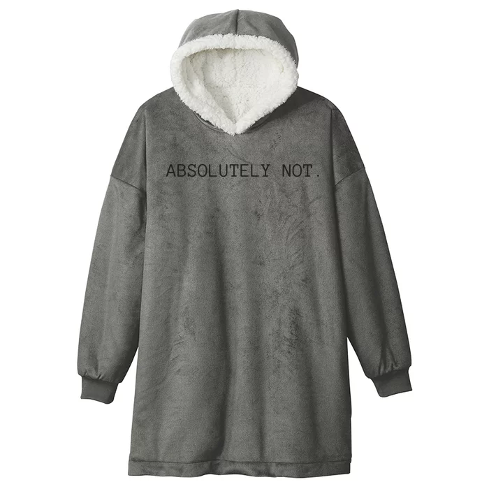 Absolutely Not Hooded Wearable Blanket