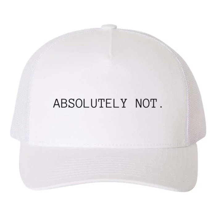 Absolutely Not Yupoong Adult 5-Panel Trucker Hat