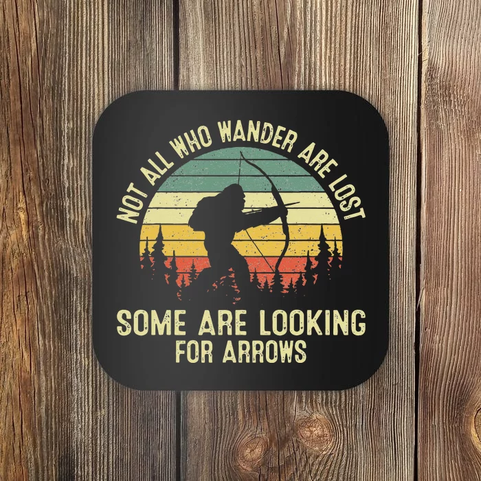 Archery Not All Wander Are Lost Arrows Bigfoot Coaster