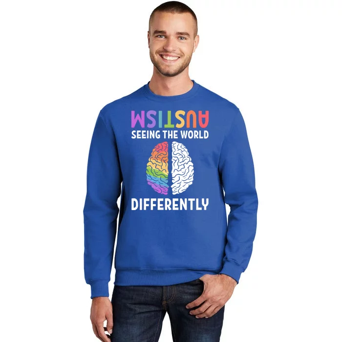 Autism Neurodiversity Autism Seeing The World Differently Meaningful Gift Tall Sweatshirt