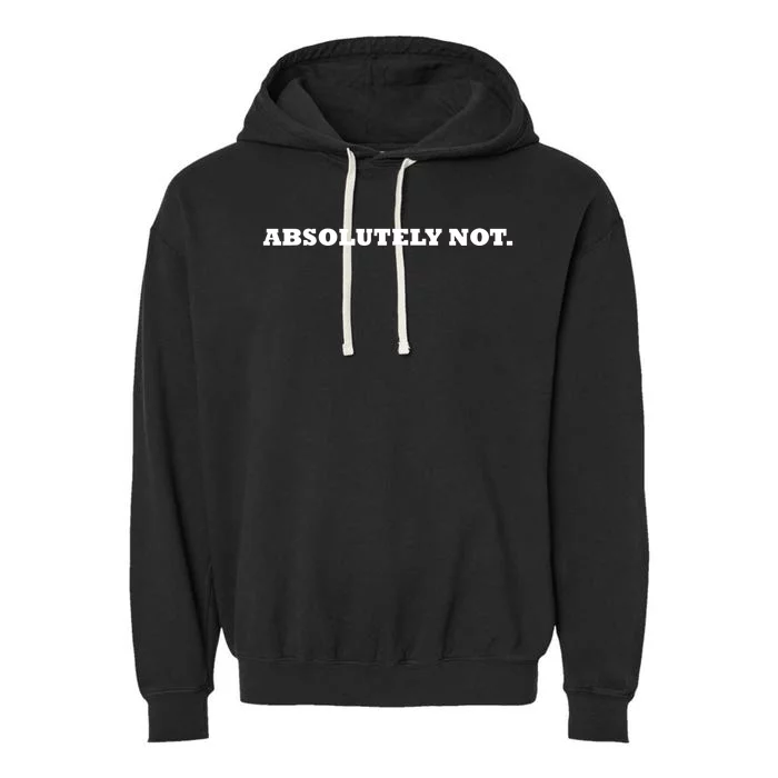 Absolutely Not Garment-Dyed Fleece Hoodie