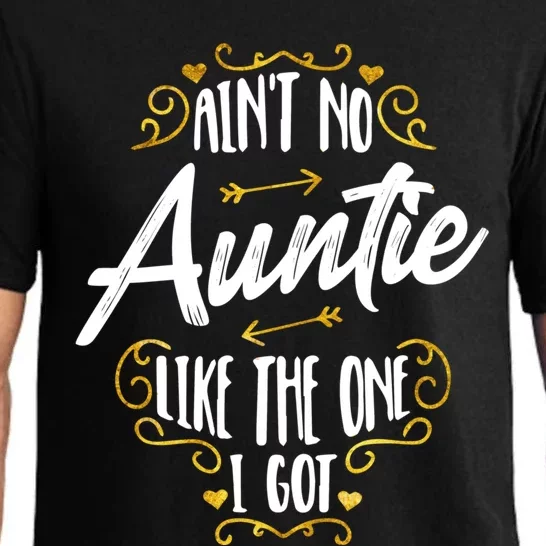 Aint No Auntie Like The One I Got Aunt Nephew Niece Saying Gift Pajama Set