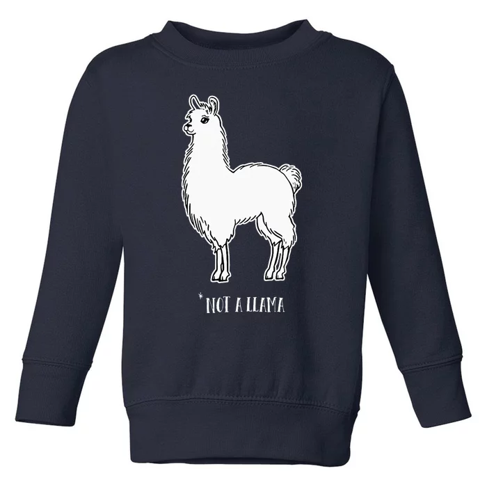 Alpaca Not a Llama Cute Farm Animal Humor Toddler Sweatshirt