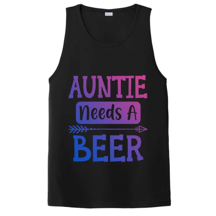 Auntie Needs A Beer Family Ing Beers Cool Birthday Cute Gift Performance Tank