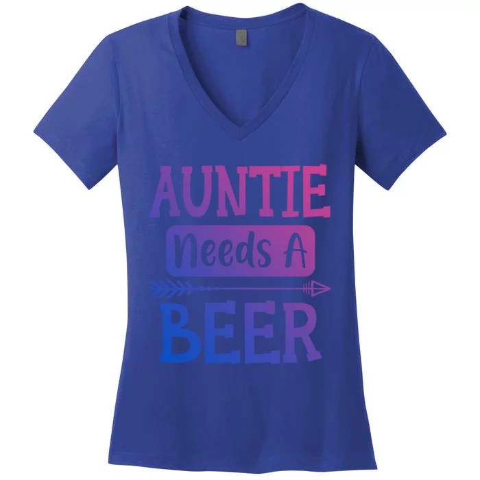 Auntie Needs A Beer Family Ing Beers Cool Birthday Cute Gift Women's V-Neck T-Shirt