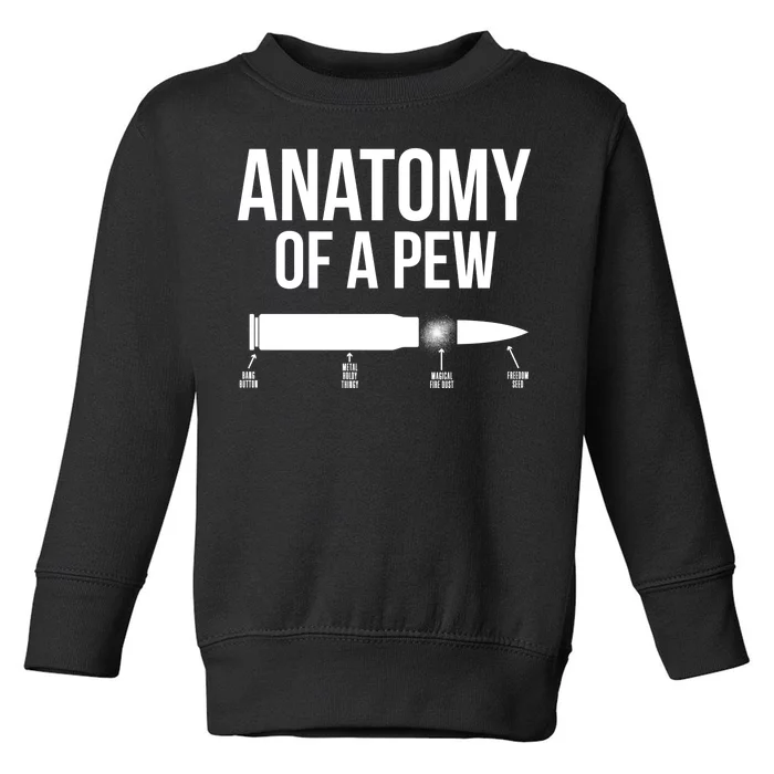 Anatomy Of A Pew Funny Bullet Pro Guns Toddler Sweatshirt