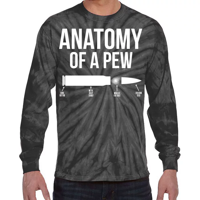 Anatomy Of A Pew Funny Bullet Pro Guns Tie-Dye Long Sleeve Shirt