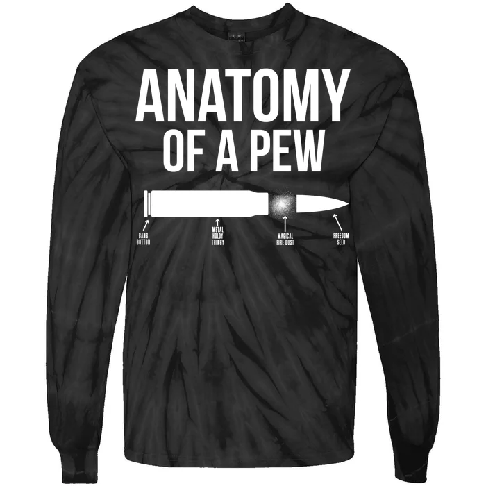 Anatomy Of A Pew Funny Bullet Pro Guns Tie-Dye Long Sleeve Shirt