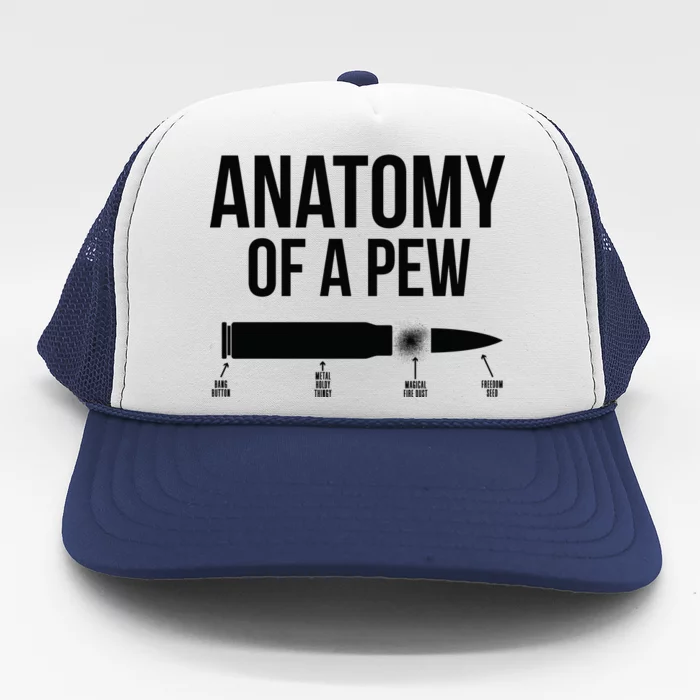 Anatomy Of A Pew Funny Bullet Pro Guns Trucker Hat