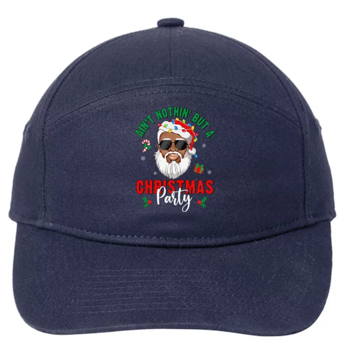 Aint Nothin But A Christmas Party Black African Santa Claus 7-Panel Snapback Hat