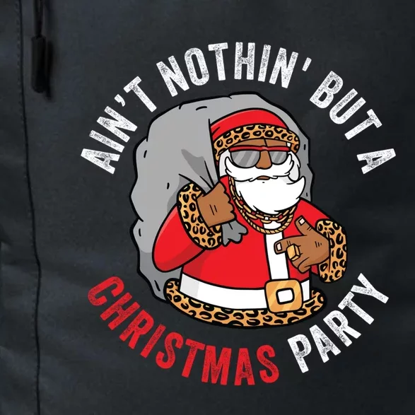 AinT Nothin But A Christmas Party African American Santa Great Gift Daily Commute Backpack