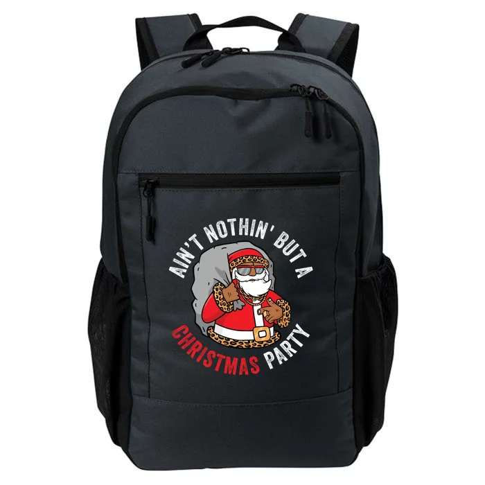 AinT Nothin But A Christmas Party African American Santa Great Gift Daily Commute Backpack