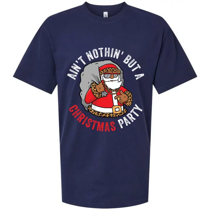 AinT Nothin But A Christmas Party African American Santa Great Gift Sueded Cloud Jersey T-Shirt