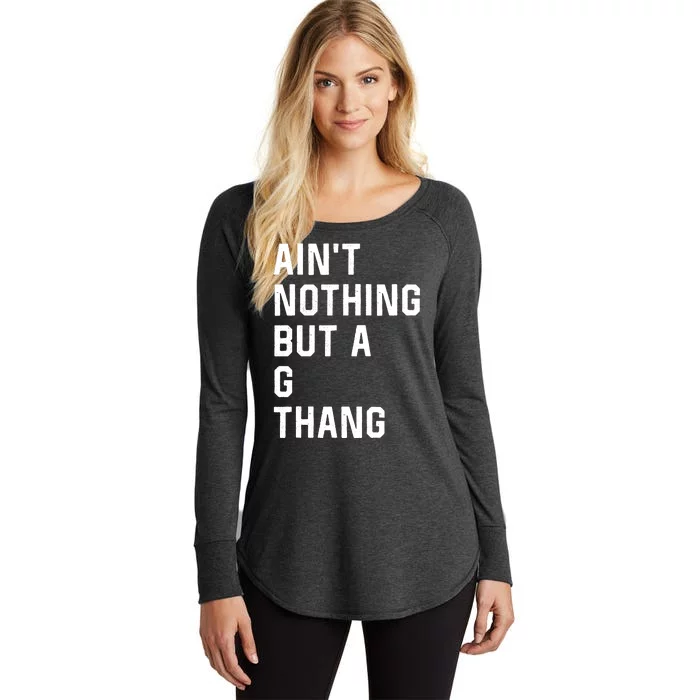 AinT Nothing But A G Thang 90s Women's Perfect Tri Tunic Long Sleeve Shirt