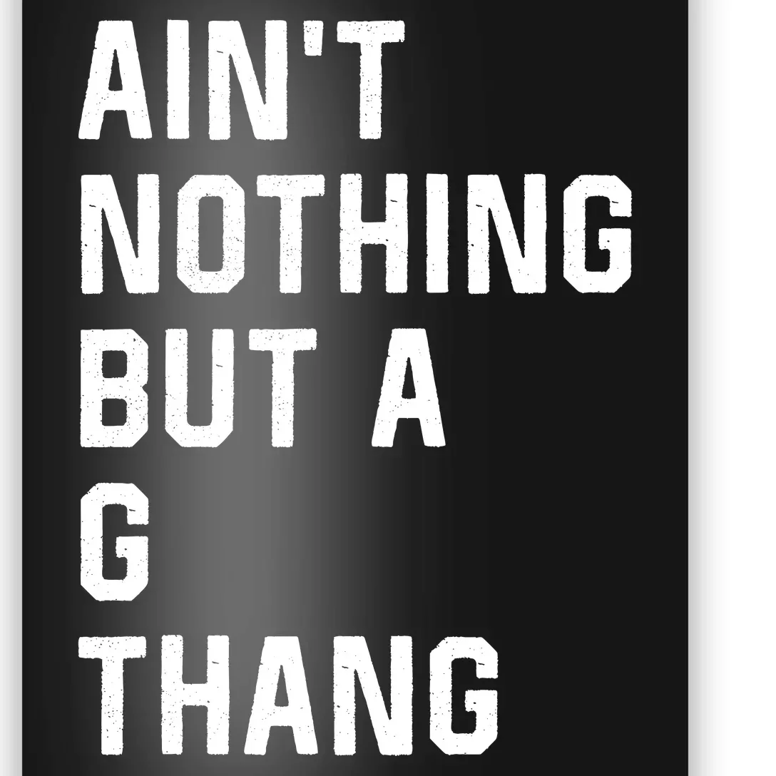 AinT Nothing But A G Thang 90s Poster