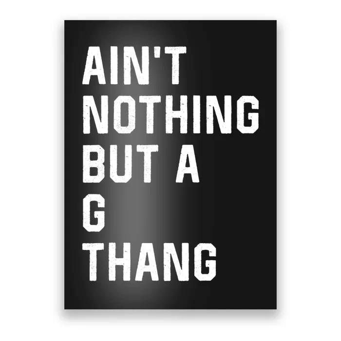 AinT Nothing But A G Thang 90s Poster