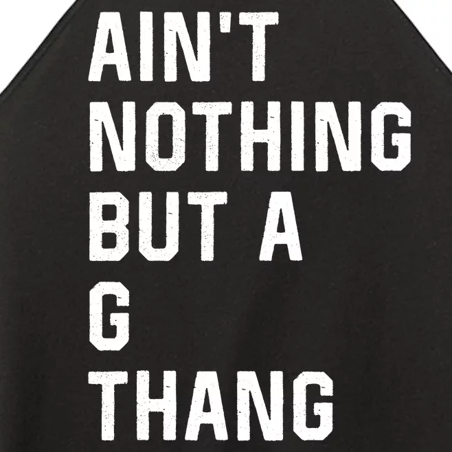 AinT Nothing But A G Thang 90s Women’s Perfect Tri Rocker Tank