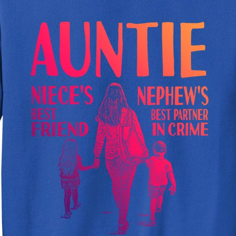 Auntie Nieces Best Friend Nephews Best Partner In Crime Gift Tall Sweatshirt