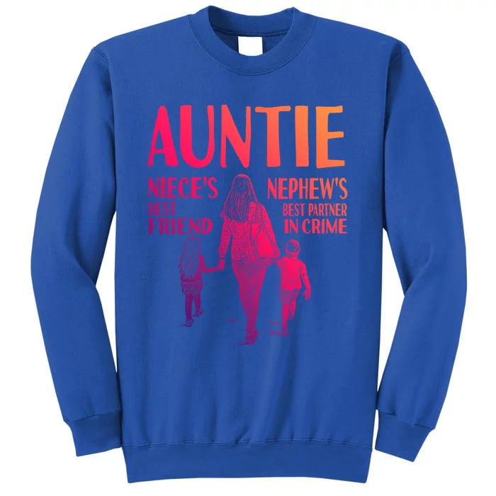 Auntie Nieces Best Friend Nephews Best Partner In Crime Gift Tall Sweatshirt