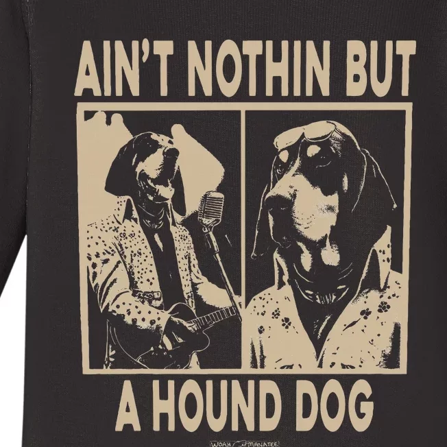 Ain’T Nothin’ But A Hound Dog Baby Long Sleeve Bodysuit