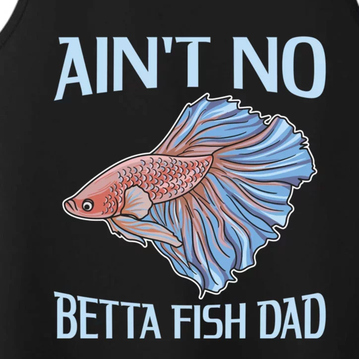 AinT No Betta Fish Dad Pun Betta Fish Dad Gift Performance Tank