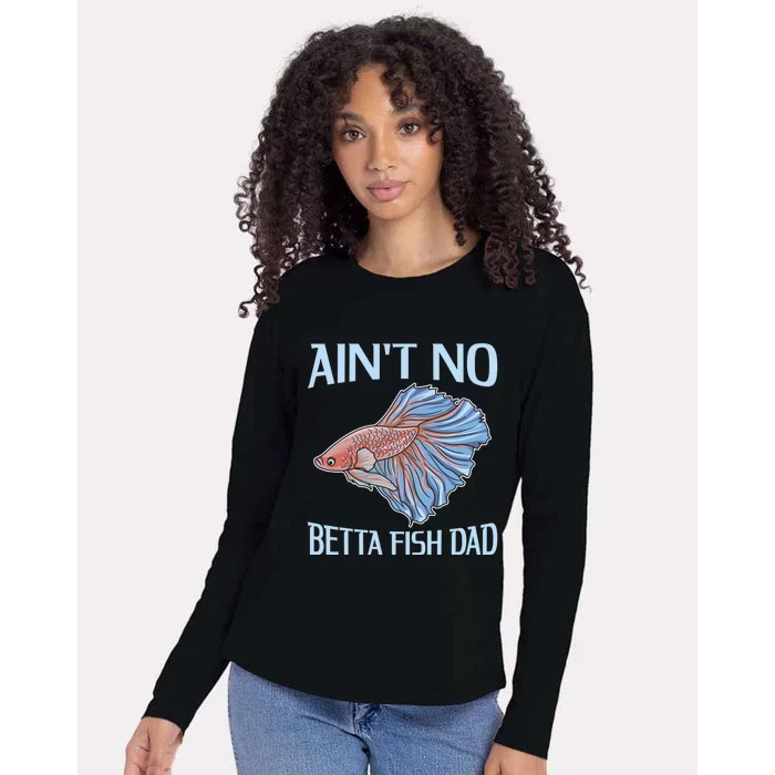 AinT No Betta Fish Dad Pun Betta Fish Dad Great Gift Womens Cotton Relaxed Long Sleeve T-Shirt