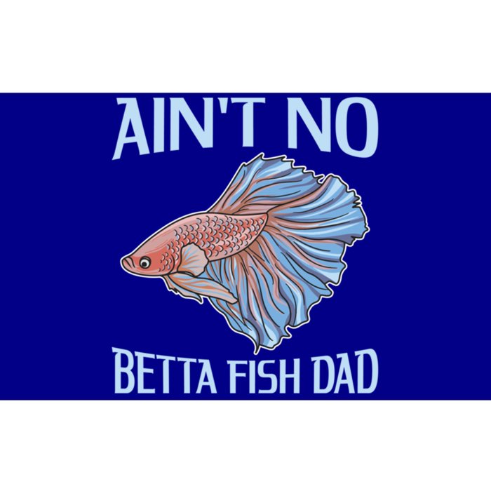 AinT No Betta Fish Dad Pun Betta Fish Dad Great Gift Bumper Sticker