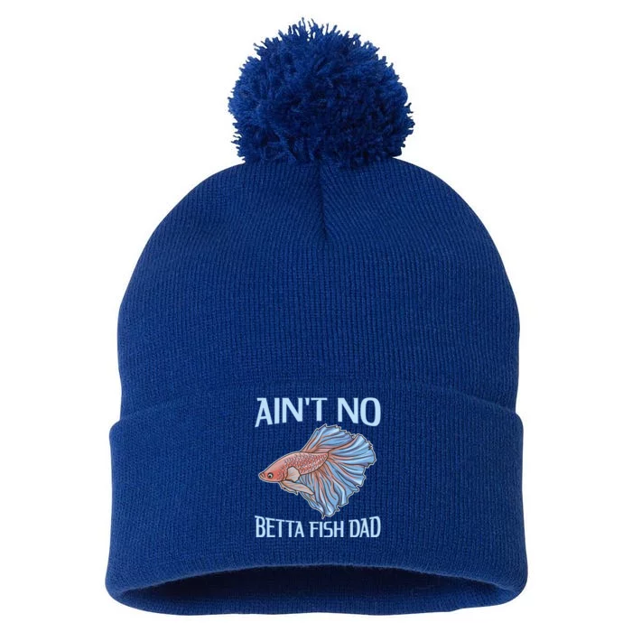 AinT No Betta Fish Dad Pun Betta Fish Dad Great Gift Pom Pom 12in Knit Beanie