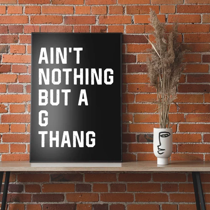 Aint Nothing But A G Thang 90s Poster